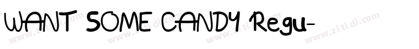 WANT SOME CANDY Regu字体转换
